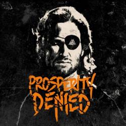 Prosperity Denied : Escape Prosperity Denied : Escape